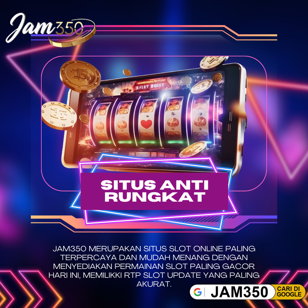 JAM350 || Situs Slot & Link Daftar Tempat Permain Slot Gacor Hari ini